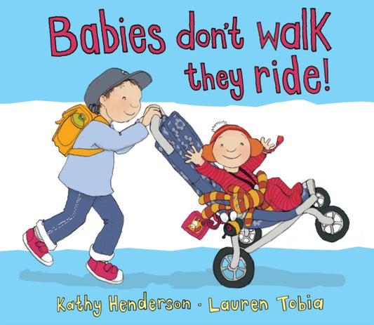 Babies Don't Walk They Ride - 9781783701865