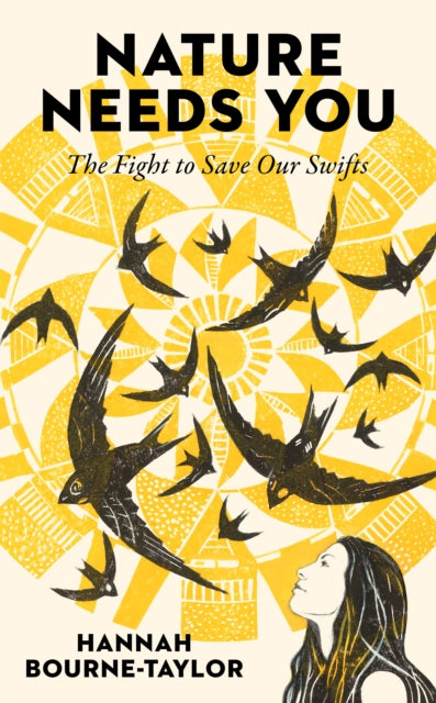 Nature Needs You : The Fight to Save Our Swifts - 9781783968688