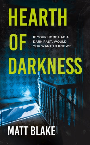 Hearth of Darkness : If your home had a dark past, would you want to know? A true story - 9781783969159