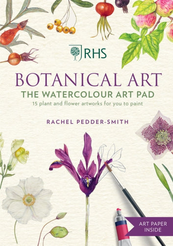 RHS Botanical Art Watercolour Art Pad : 15 plant and flower artworks for you to paint - 9781784728069