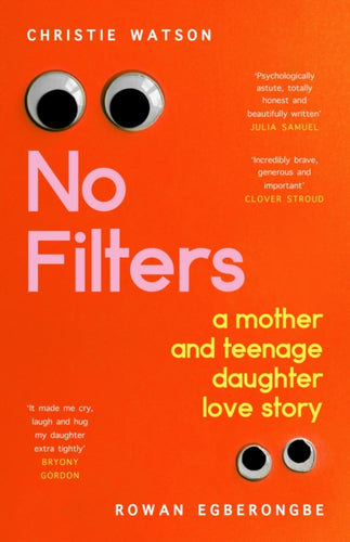 No Filters : a mother and teenage daughter love story - 9781784744595