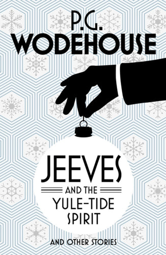 Jeeves and the Yule-Tide Spirit and Other Stories - 9781784750787