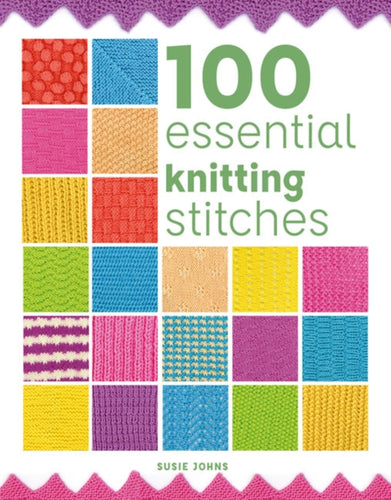 100 Essential Knitting Stitches - 9781784946661