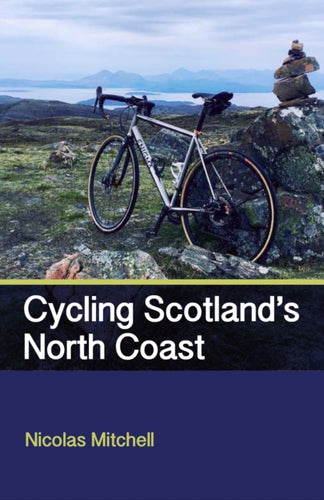 Cycling Scotland's North Coast - 9781785004711