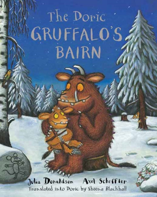 The Doric Gruffalo's Bairn : The Gruffalo's Child in Doric Scots - 9781785300691