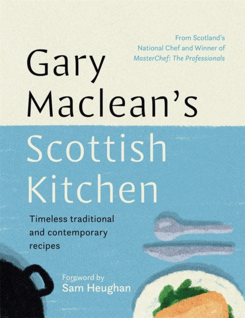 Gary Maclean's Scottish Kitchen : Timeless traditional and contemporary recipes - 9781785303890