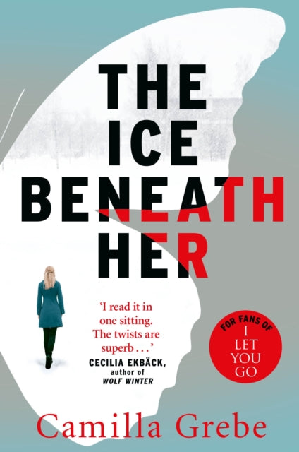 The Ice Beneath Her : The gripping psychological thriller for fans of I LET YOU GO - 9781785761997