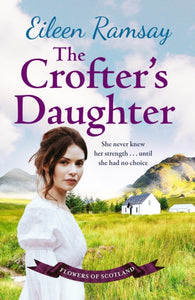 The Crofter's Daughter : A heartwarming rural saga - 9781785762284