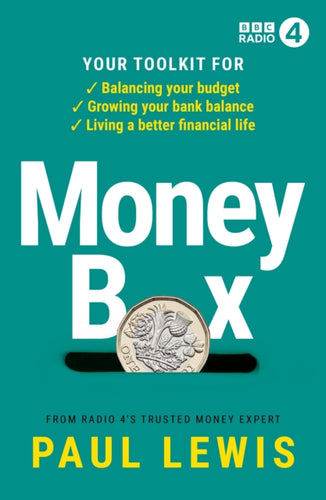 Money Box : Your toolkit for balancing your budget, growing your bank balance and living a better financial life - 9781785947070