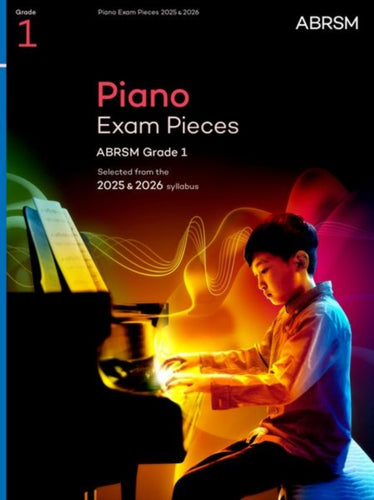 Piano Exam Pieces 2025 & 2026, ABRSM Grade 1 : Selected from the 2025 & 2026 syllabus - 9781786016065