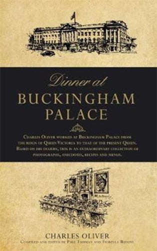 Dinner at Buckingham Palace - Secrets & recipes from the reign of Queen Victoria to Queen Elizabeth II - 9781786065162