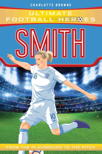 Smith (Ultimate Football Heroes - the No. 1 football series) : Collect them all! - 9781786069719