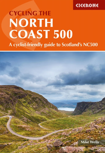 Cycling the North Coast 500 : A cyclist-friendly guide to Scotland's NC500 - 9781786312198