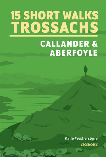 15 Short Walks in the Trossachs - Callander and Aberfoyle - 9781786312341