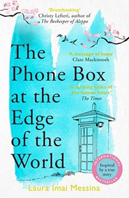 The Phone Box at the Edge of the World : The most moving, unforgettable book you will read, inspired by true events - 9781786580412