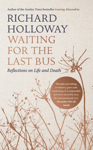 Waiting for the Last Bus : Reflections on Life and Death - 9781786890214