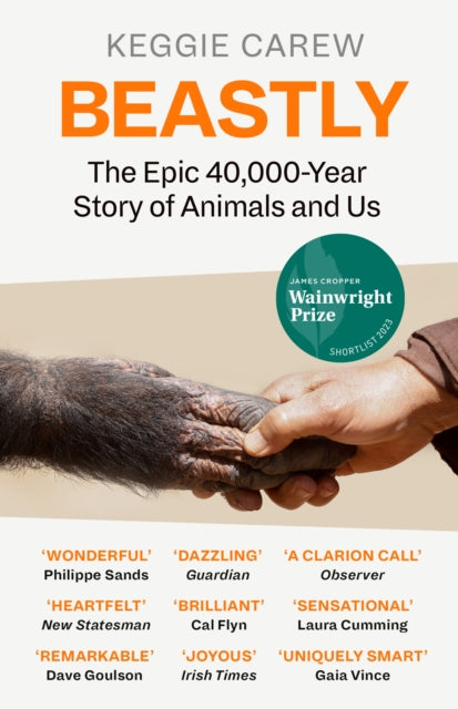 Beastly : The Epic 40,000-Year History of Animals and Us - 9781786896933