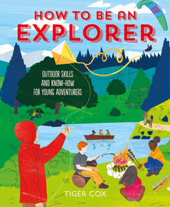 How To Be An Explorer - 9781787081178