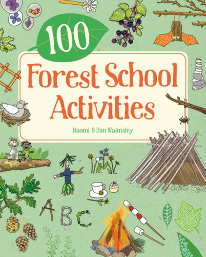 100 Forest School Activities - 9781787081529