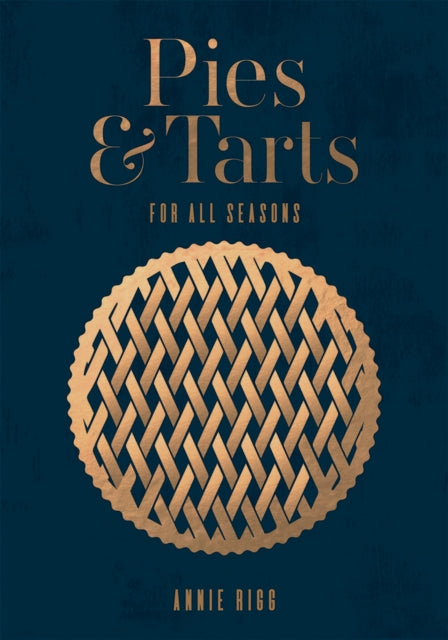 Pies & Tarts : For All Seasons - 9781787131873