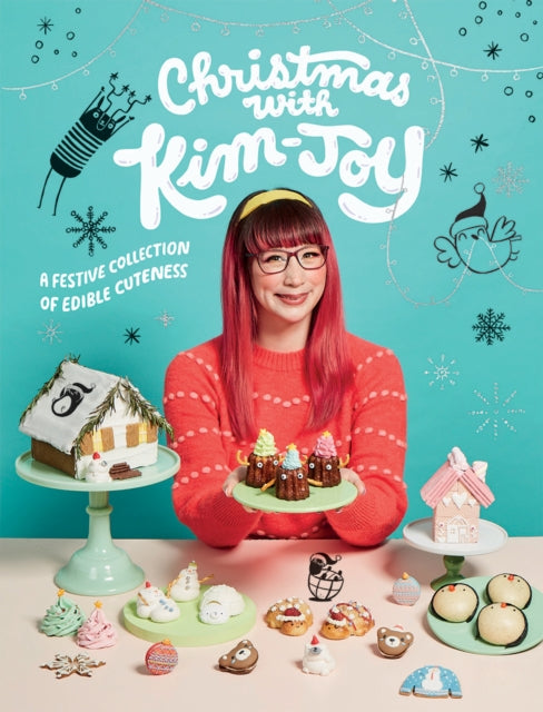 Christmas with Kim-Joy : A Festive Collection of Edible Cuteness - 9781787135826