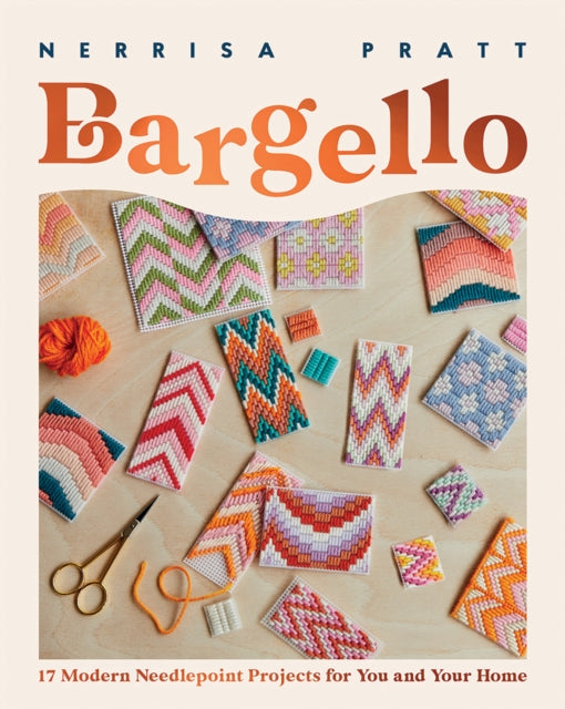 Bargello : 17 Modern Needlepoint Projects for You and Your Home - 9781787137257