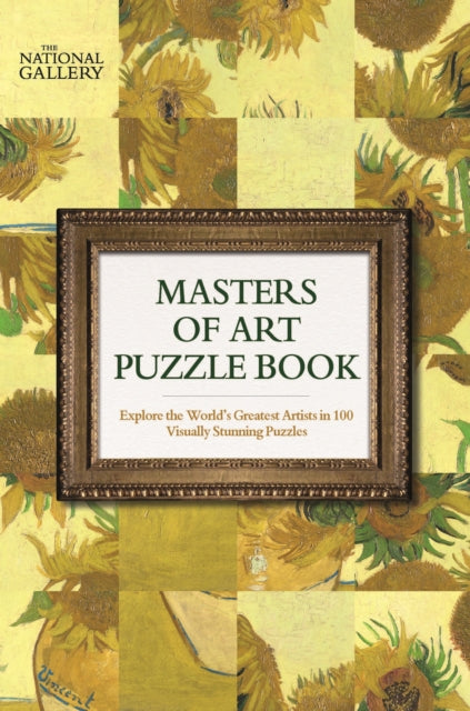 The National Gallery Masters of Art Puzzle Book : Explore the World's Greatest Artists in 100 Stunning Puzzles - 9781787399303