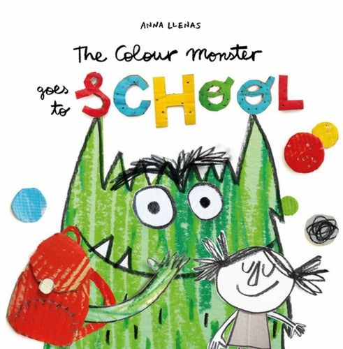 The Colour Monster Goes to School : Perfect book to tackle school nerves - 9781787415522