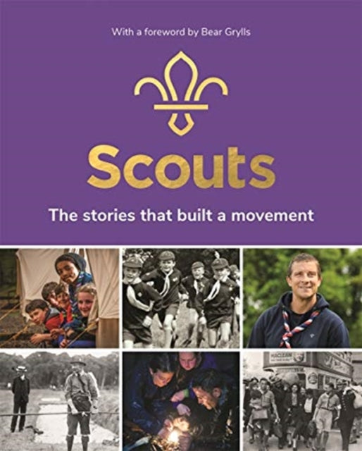 Scouts: The Stories That Built a Movement - 9781787415546