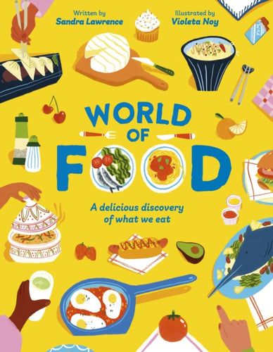 World of Food : A delicious discovery of the foods we eat - 9781787417434