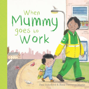 When Mummy Goes to Work - 9781787417649