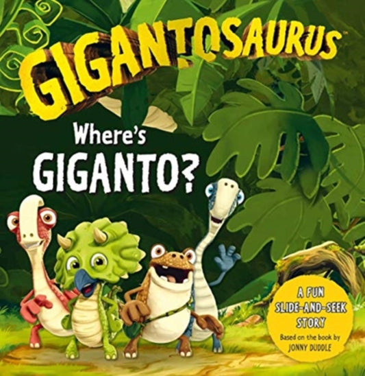 Gigantosaurus - Where's Giganto? : An interactive dinosaur slider book! - 9781787418233