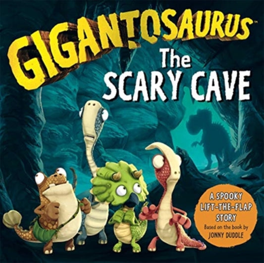 Gigantosaurus - The Scary Cave : A spooky lift-the-flap adventure for Halloween! - 9781787419148