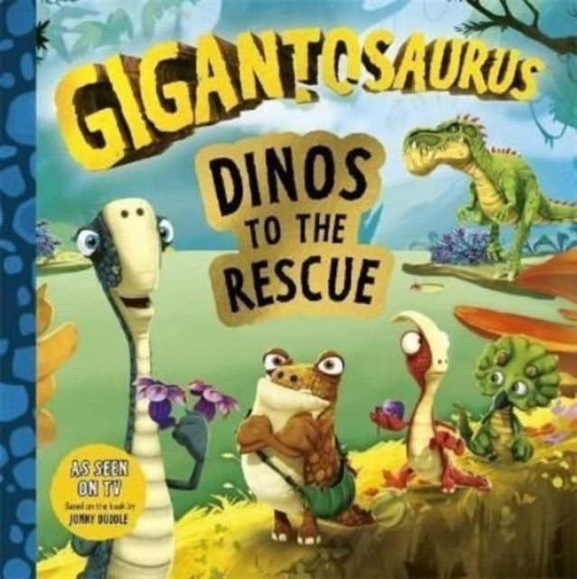 Gigantosaurus - Dinos to the Rescue : A story about caring for ecosystems and the environment! - 9781787419667