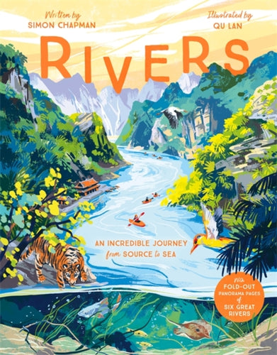 Rivers : An incredible journey from source to sea - 9781787419926