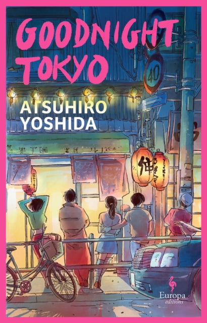Goodnight Tokyo : The English language debut from bestselling Japanese author - 9781787705128