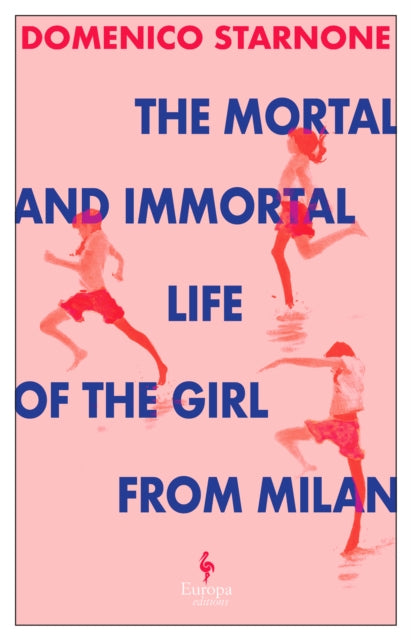 The Mortal and Immortal Life of the Girl from Milan - 9781787705333
