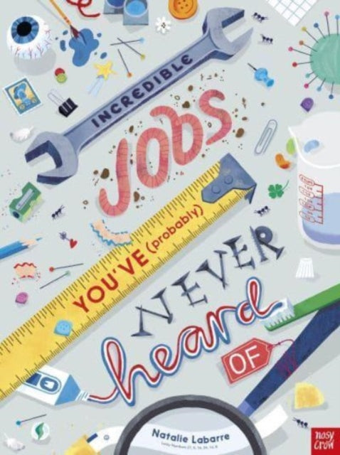 Incredible Jobs You've (Probably) Never Heard Of - 9781788008488