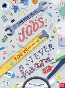 Incredible Jobs You've (Probably) Never Heard Of - 9781788008488