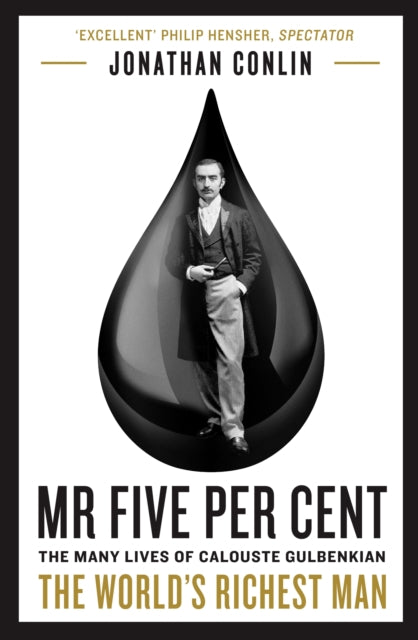Mr Five Per Cent : The many lives of Calouste Gulbenkian, the world's richest man - 9781788160438
