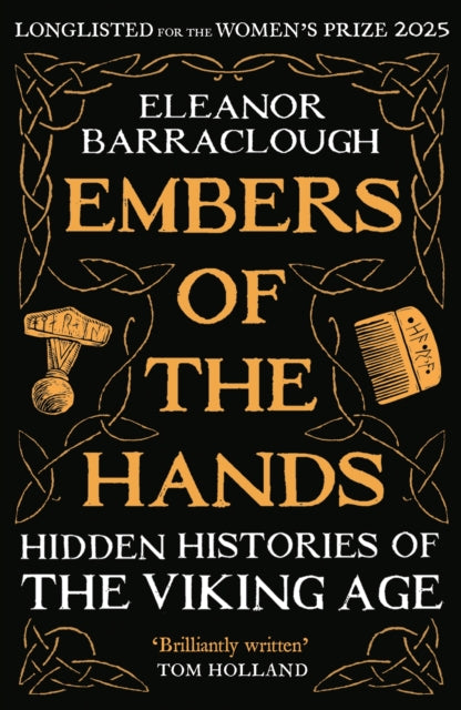Embers of the Hands : Hidden Histories of the Viking Age: Longlisted for the 2025 Women's Prize for Non-Fiction - 9781788166751