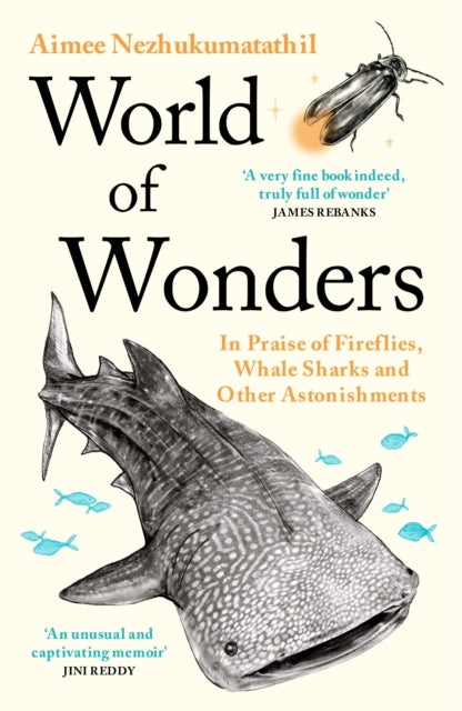 World of Wonders : In Praise of Fireflies, Whale Sharks and Other Astonishments - 9781788168915