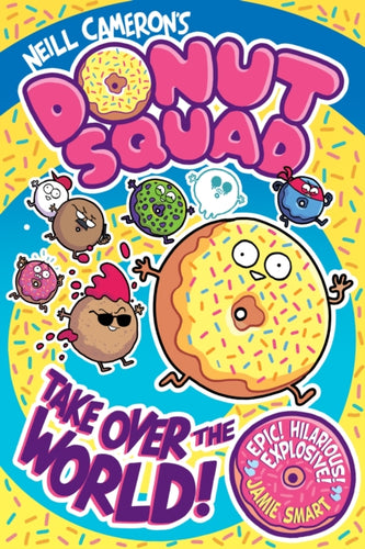 Donut Squad: Take Over the World! (a Phoenix Comic Book) - 9781788453400