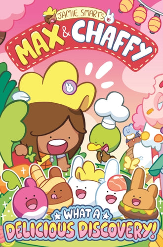 Max and Chaffy: What a Delicious Discovery! (from the million-selling Jamie Smart, Illustrator of the Year) - 9781788453455