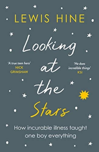 Looking at the Stars : How incurable illness taught one boy everything - 9781788702959