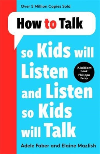 How to Talk so Kids Will Listen and Listen so Kids Will Talk - 9781788708470