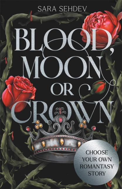 Blood, Moon or Crown : Choose Your Own Romantasy Story - 9781789299717