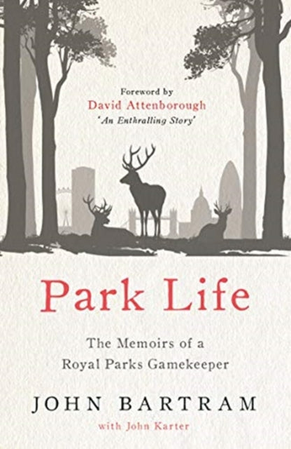 Park Life : The Memoirs of a Royal Parks Gamekeeper - 9781789461053