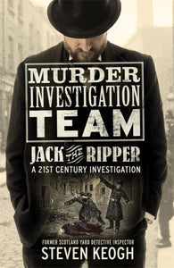 Murder Investigation Team: Jack the Ripper : A 21st Century Investigation - 9781789466454