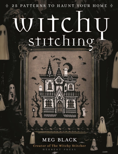Witchy Stitching : 25 Patterns to Haunt Your Home - 9781789942248